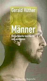 Manner - Das Schwache Geschlecht Und Sein Gehirn (Paperback)