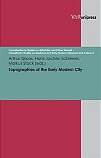 Topographies of the Early Modern City (Hardcover)
