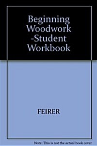 Beginning Woodwork (Paperback, 7th, Workbook)