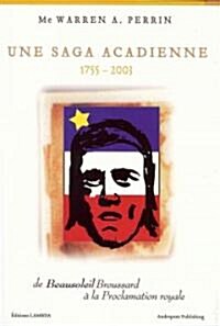 Une Saga Acadienne (Paperback)
