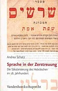 Sprache In der Zerstreuung: Die Sakularisierung Des Hebraischen Im 18. Jahrhundert (Hardcover)