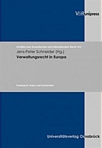 Verwaltungsrecht in Europa: Band 2: Frankreich, Polen Und Tschechien (Hardcover)