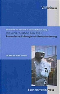 Romanische Philologie ALS Herausforderung: Les Defis Des Etudes Romanes (Hardcover)