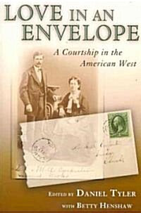 Love in an Envelope: A Courtship in the American West (Paperback)