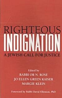 Righteous Indignation: A Jewish Call for Justice (Paperback)