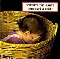 Wheres the Baby?/ Onde esta o bebe? (Board Book, LTF)