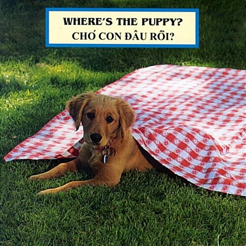 Wheres the Puppy? / Cho Con Dau Roi? (Board Book, Bilingual)