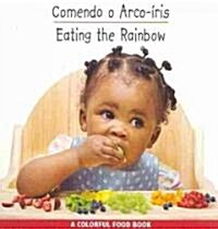 Comendo O Acro-Iris/Eating The Rainbow (Board Books)