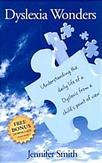 Dyslexia Wonders: Understanding the Daily Life of a Dyslexic from a Childs Point of View (Paperback)