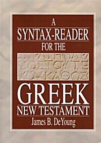 Syntax-Reader for the Greek New Testament: Fifteen Lessons (Paperback)