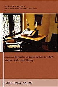 Salutatio Formulas in Latin Letters to 1200: Syntax, Style, and Theory (Paperback)