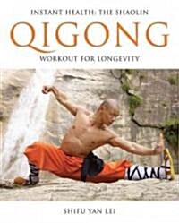 Instant Health: The Shaolin Qigong Workout for Longevity (Paperback)