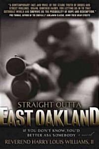 Straight Outta East Oakland (Paperback)