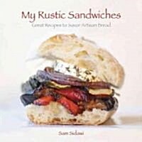 My Rustic Sandwiches (Hardcover)