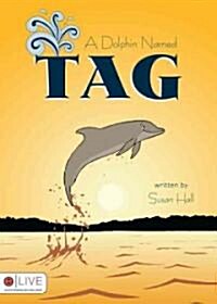 A Dolphin Named Tag (Paperback)