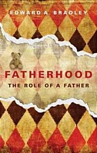 Fatherhood: The Role of a Father (Paperback)