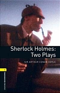 Oxford Bookworms Library Playscripts 1 : Sherlock Holmes: Two Plays (Paperback, 3rd Edition)