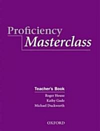 Proficiency Masterclass (Paperback, Teachers Guide)