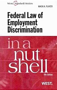 Federal Law of Employment Discrimination in a Nutshell (Paperback, 6th)