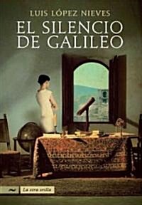 El Silencio de Galileo (Paperback)
