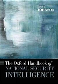 The Oxford Handbook of National Security Intelligence (Hardcover)