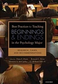 Best Practices for Teaching Beginnings and Endings in the Psychology Major: Research, Cases, and Recommendations (Hardcover)