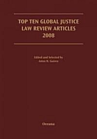 Top Ten Global Justice Law Review Articles 2008 (Hardcover, 2008)