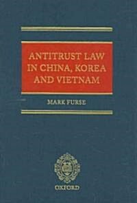 Antitrust Law in China, Korea and Vietnam (Hardcover)