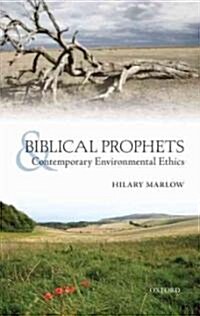 Biblical Prophets and Contemporary Environmental Ethics (Hardcover)