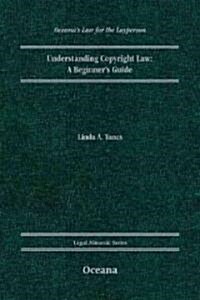 Understanding Copyright Law: A Beginners Guide (Hardcover)