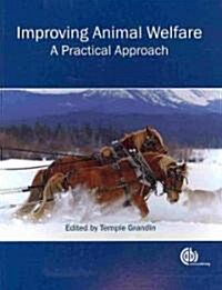 Improving Animal Welfare : A Practical Approach (Paperback)