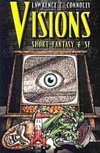 Visions: Short Fantasy & SF (Paperback)