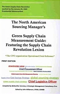 The North American Sourcing Managers Green Supply Chain Measurement Guide (Paperback, 1st)