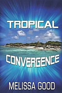 Tropical Convergence (Paperback)