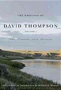 The Writings of David Thompson. Vol. 1, the Travels, 1850 Version (Hardcover, Critical)
