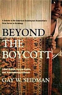 Beyond the Boycott: Labor Rights, Human Rights, and Transnational Activism (Paperback)