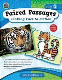 Paired Passages: Linking Fact to Fiction Grade 1 (Paperback)