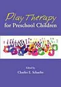 Play Therapy for Preschool Children (Hardcover, 1st)
