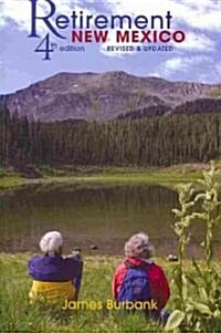Retirement New Mexico: A Complete Guide to Retiring in New Mexico (Paperback, 4, Revised, Update)