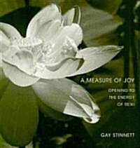 A Measure of Joy: Opening to the Energy of Reiki (Paperback)