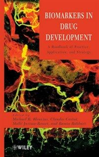 Biomarkers in drug development : a handbook of practice, application, and strategy