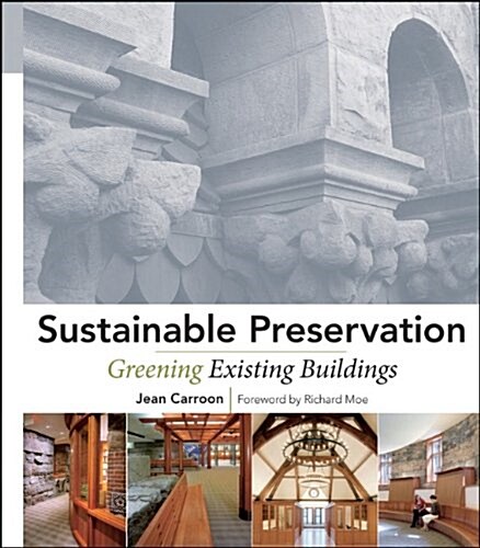 Sustainable Preservation: Greening Existing Buildings (Hardcover)