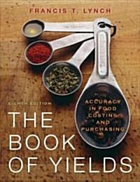 The Book of Yields - Accuracy in Food Costing and Purchasing, 8e (Paperback)