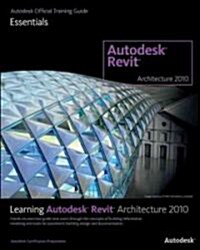 Learning Autodesk Revit Architecture 2010 (Paperback)