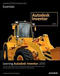 Learning Autodesk Inventor 2010 (Paperback)