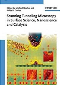 Scanning Tunneling Microscopy in Surface Science, Nanoscience, and Catalysis (Hardcover)