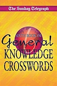 Sunday Telegraph General Knowledge Crosswords 6 (Paperback)