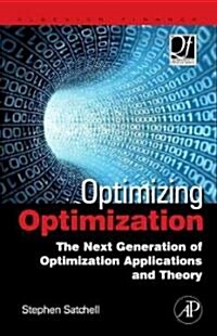 Optimizing Optimization: The Next Generation of Optimization Applications and Theory (Hardcover)