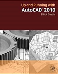 Up and Running with AutoCAD 2010 (Paperback, 2010)