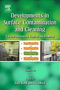 Developments in Surface Contamination and Cleaning - Vol 2: Particle Deposition, Control and Removal (Hardcover)